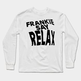 Friends - Frankie Say Relax Long Sleeve T-Shirt